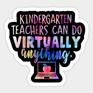 Kindergarten Teachers Can Do Virtually Anything Sticker